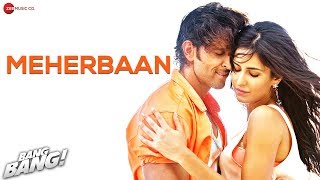 Bang Bang - Meherbaan | feat Hrithik Roshan & Katrina Kaif | Vishal Shekhar | HD