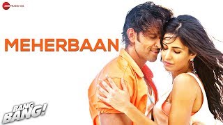 Bang Bang - Meherbaan | feat Hrithik Roshan &amp; Katrina Kaif | Vishal Shekhar | HD