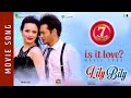Thumnail of IS IT LOVE | New Nepali Movie Song | LILY BILY | Pradeep Khadka