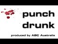 Punch Drunk - Preview of the 45 minute documentary