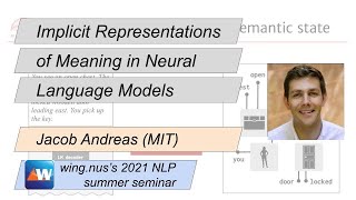 Implicit Representations of Meaning in Neural Language Models / Jacob Andreas (MIT)