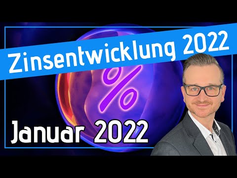 Zinsen Baufinanzierung Januar 2022. Zinswende 2022 (Entwicklung, Analyse und Prognose)