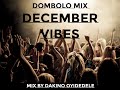 Best Gqom Dombolo Mix DECEMBER VIBES By D Athiz