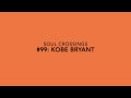 Soul Crossing #99: Kobe Bryant  1978-2020
