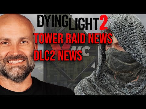 The Future Of Dying Light 2 | DLC2 Info, Tower Raid Details & More