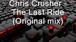 [HQ] Chris Crusher - The last ride (Original mix)