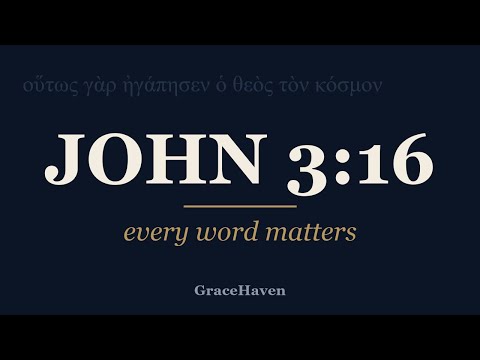 John 3:16, Word by Word: What It Really Says