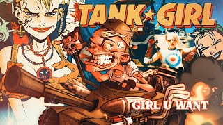 TANK GIRL - Girl U Want (#Devo)