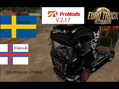 Euro Truck Simulator 2 v.1.27 with ProMods v.2.17 - From Malmo (S) to Klaksvik (FO)