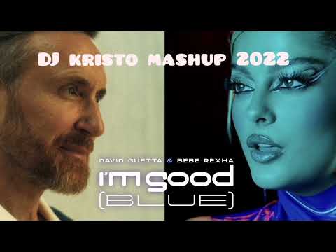 David guetta & bebe rexha & maxriven & DJ kristo mashup 2022