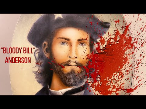 Bloody Bill Anderson:  Confederate Guerrilla & Bushwhacker