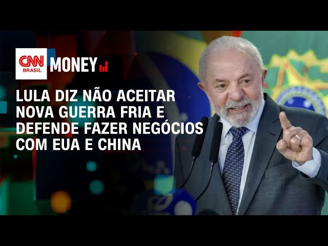 Lula diz não aceitar nova Guerra Fria e defende fazer negócios com EUA e China | Money News