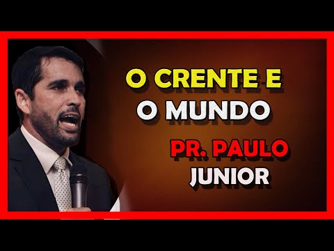 O Crente e o Mundo  @pastor Paulo Junior