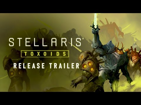 Stellaris: Toxoids | Release Trailer | Available Now