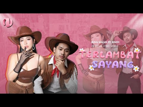TERLAMBAT SAYANG - DIAN SALSABILA FT. RAFFI (Official Lyric Video)