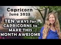 Capricorn June 2023 TEN WAYS FOR CAPRICORNS TO MAKE THIS MONTH AWESOME(Astrology Horoscope Forecast)