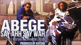 Abege - Say ahh, Say wah   |   Audio   |   CandyZouk