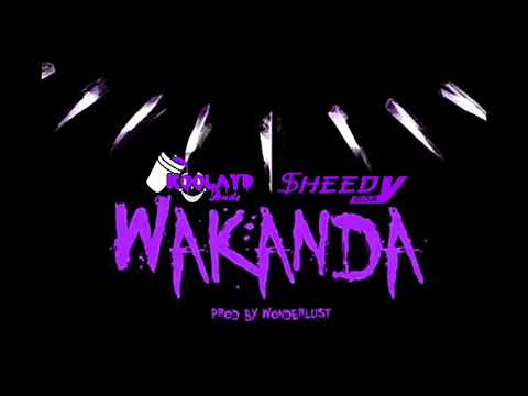 Koolayd Dude "Wakanda" feat. Sheedy Boa Prod by; Wonderlust