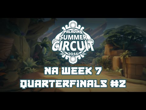 Paladins Summer Circuit NA Week 7 - Quarterfinals #2