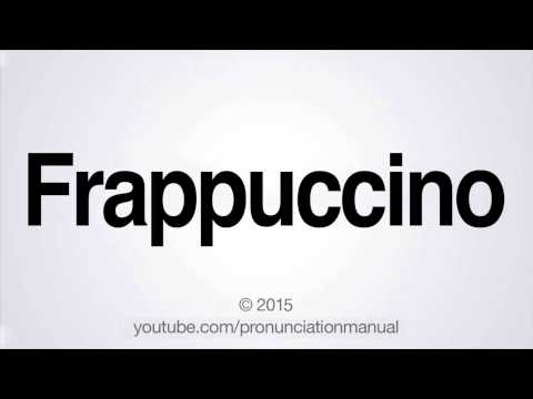 How to Pronounce Frappuccino