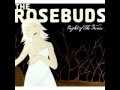 The Rosebuds - I Better Run 