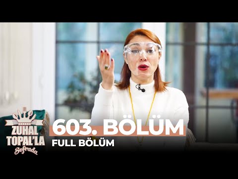 Zuhal Topal'la Sofrada 603. Bölüm (12 Mayıs 2021)