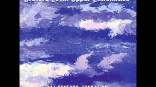 Bruford Levin Upper Extremities - Torn DrumBass/Thick With Thin Air