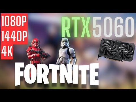 RTX 5060 | Fortnite | 1080p, 1440p, 4K