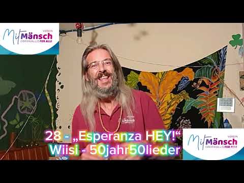 28 - „Esperanza HEY!“ - Wiisi - 50jahr50lieder