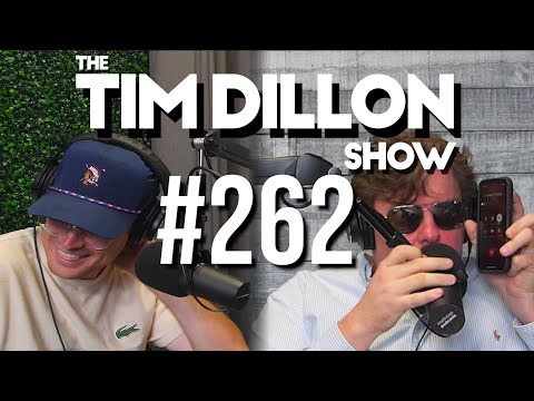 #262 - We're Back | The Tim Dillon Show