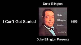 Duke Ellington - I Can&#39;t Get Started - Duke Ellington Presents [1956]