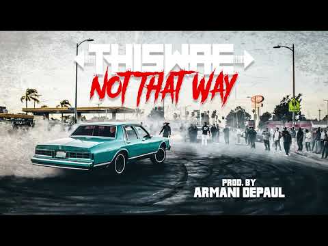 Thiswae - Thiswae Not That Way [Prod. by Armani DePaul]