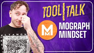 Tool Talk Ep. 2 \\ Mograph Mindset