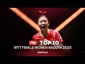 Top 10 Points from WTT Finals Women Nagoya 2023 | Presented by DHS