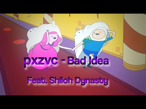 pxzvc - Bad Idea [ft. Shiloh Dynasty] (Lyrics em PT/EN)
