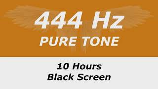 444 Hz Frequency Pure Tone - Black Screen - 10 Hours - Meditation, Yoga