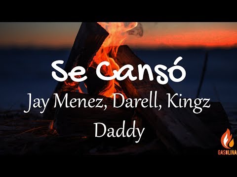 Jay Menez, Darell, Kingz Daddy - Se Cansó (Letras / Lyrics) | Gasolina