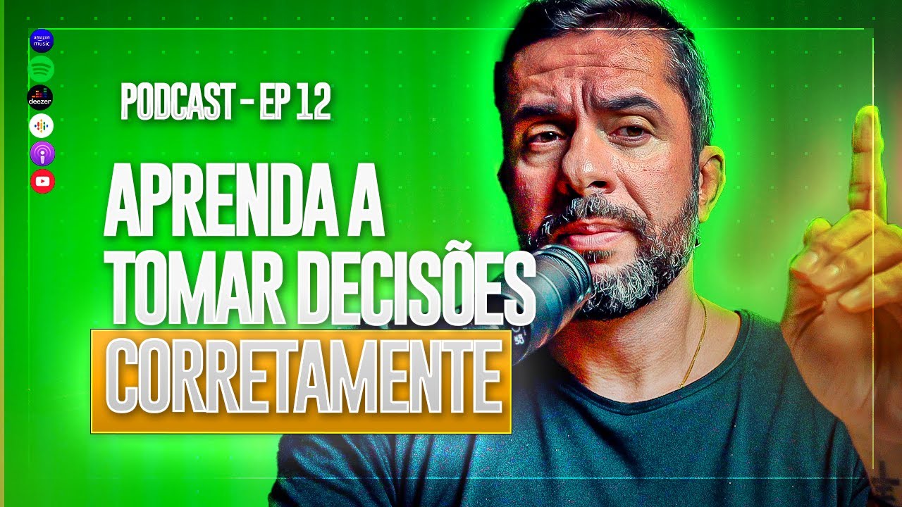 COMO TOMAR DECISÕES CORRETAS SEMPRE! | Fernando Reis Podcast #12