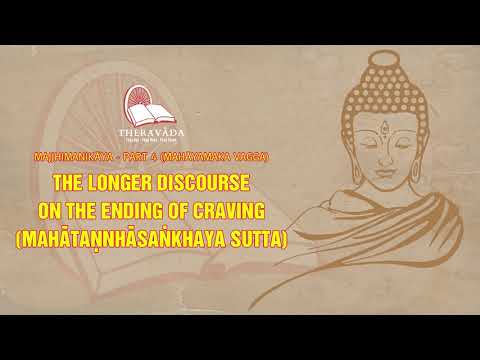 8. The Longer Discourse On The Ending Of Craving (Mahātaṇhāsaṅkhaya Sutta)