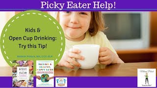 Kids & Open Cup Drinking: Try this Tip!