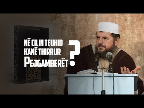 04. Akide Tahavije "Në cilin teuhid kanë thirrur Pejgamberët"