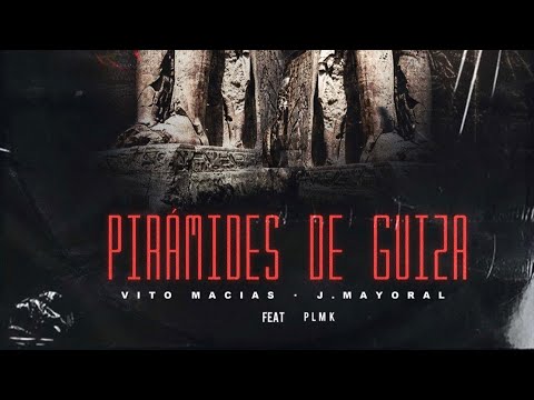 Vito Macias & Mayoral {Sultanes Team}- PIRAMIDES DE GUIZA - FEAT PLMK - [LA OCTAVA MARAVILLA]