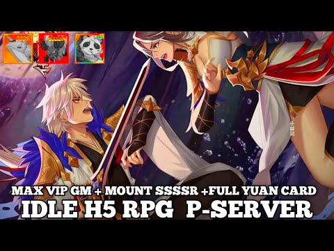 Max VIP GM + Mount SSSSR + Full Yuan Card And More - Idle H5 RPG
