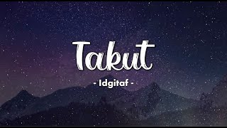Download lagu Takut - Idgitaf (Lirik) mp3