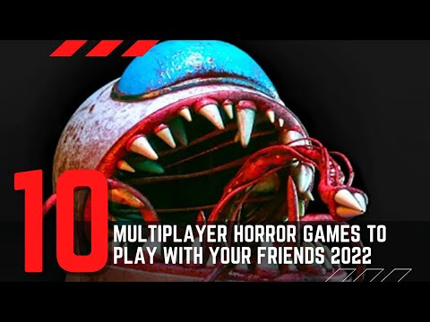 10 Multiplayer Horror Games to Play with Your Friends 2022!