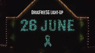 Anti-Drug Abuse Campaign 2022 - DrugFreeSG Light-Up