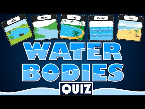 Water Bodies Quiz for Kids | What Are the Different Bodies of Water?