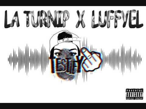 LA TURNIP X LUFFYEL - TESTIFY (AUDIO)