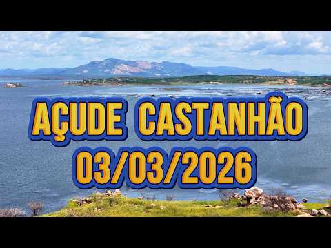ESPETACULAR AÇUDE CASTANHÃO DADOS ATUALIZADOS HOJE 03/03/2026 JAGUARIBARA CEARÁ