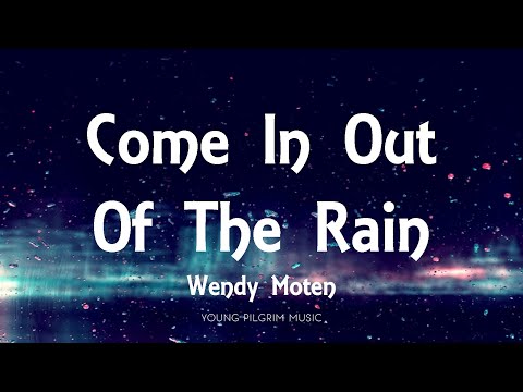 Wendy Moten - Come In Out Of The Rain (Lyrics)